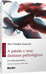 Livro A paixão e seus destinos pathológicos: Um olhar psi...