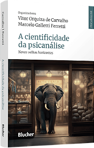 Livro A cientificidade da psicanálise: Novos velhos horiz...