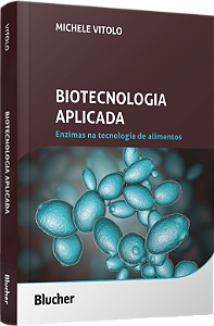 Livro Biotecnologia aplicada: enzimas na tecnologia de al...