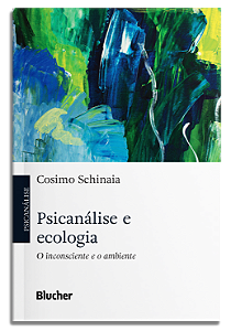 Livro Psicanálise e ecologia: O inconsciente e o ambiente