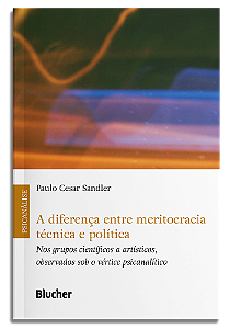 Livro A diferença entre meritocracia técnica e política: ...