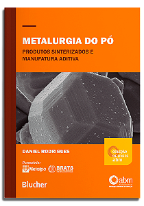Livro Metalurgia do pó: Produtos sinterizados e manufatur...