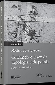 Livro Correndo o risco da topologia e da poesia: expandir a psi...