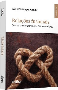 Livro Relações fusionais: quando o amor entre pais e filhos tra...