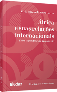 Livro África e suas relações internacionais: entre depend...