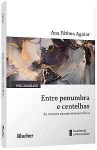 Livro Entre penumbra e centelhas: as reveries no encontro...