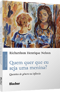Livro Quem quer que eu seja uma menina?: questões de gênero na ...