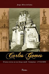 Livro Carlos Gomes - Volume 3 - O Sono Eterno No Seu Berç...