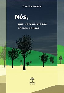 Livro Nós, Que Nem Ao Menos Somos Deuses