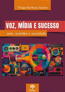 Livro Voz, Mídia E Sucesso