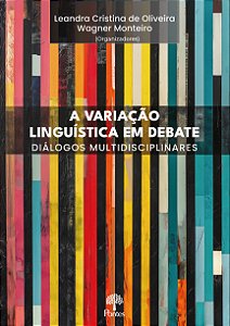 Livro A Variação Linguística Em Debate: Diálogos Multidis...