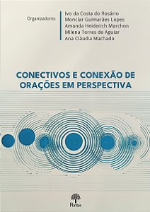 Livro Conectivos E Conexão De Orações Em Perspectiva