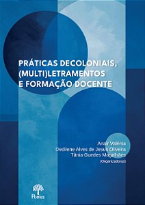 Livro Práticas Decoloniais, (Multi)Letramentos E Formação...