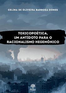Livro Toxicopoética: Um Antídoto Para O Racionalismo Hege...