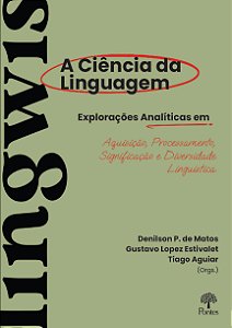 Livro A Ciência Da Linguagem: Explorações Analíticas Em A...