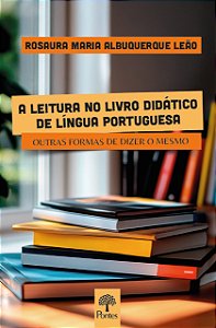 Livro A Leitura No Livro Didático De Língua Portuguesa: O...