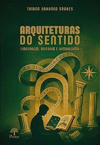 Livro Arquiteturas Do Sentido: Linguagem, História E Simb...