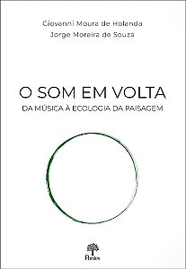Livro O Som Em Volta - Da Música À Ecologia Da Paisagem