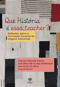 Livro Que História É Essa, Teacher?: Reflexões Sobre A Formação...