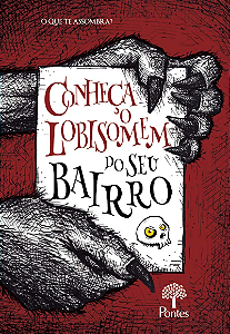 Livro Conheça O Lobisomem Do Seu Bairro