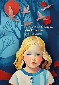 Livro Viagem Ao Coração Dos Pássaros