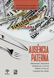 Livro Ausência Paterna: Ensaiando Diálogos Feministas E Novas P...
