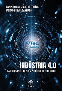 Livro Indústria 4.0: Fábricas Inteligentes, Negócios Exponencia...