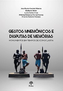 Livro Gestos Mnemônicos E Disputas De Memórias: Monumentos Em T...