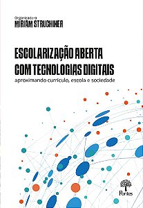 Livro Escolarização Aberta Com Tecnologias Digitais: Aproximand...
