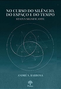 Livro No Curso Do Silêncio, Do Espaço E Do Tempo: Status Signif...