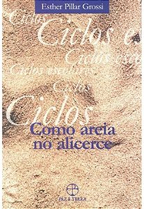 Livro Como Areia No Alicerce - Ciclos Escolares