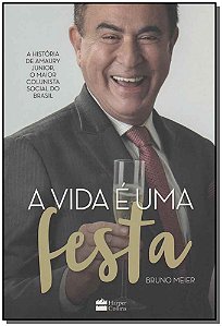 Livro A Vida É Uma Festa - A História De Amaury Junior