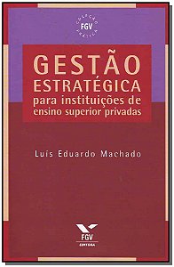 Livro Gestão Estratégica Para Instituições De Ensino Supe...