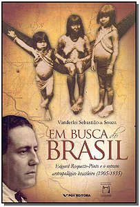 Livro Em Busca Do Brasil - Edgar Roquette-Pinto E O Retra...
