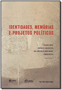 Livro Identidades, Memórias E Projetos Políticos