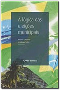 Livro A Lógica Das Eleições Municipais