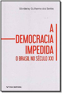 Livro Democracia Impedida , A  -  O Brasil No Seculo Xxi