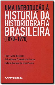 Livro Uma Introdução A História Da Historiografia Brasile...