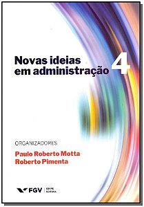 Livro Novas Ideias Em Administração - Vol. 4