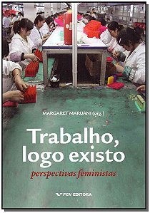 Livro Trabalho, Logo Existo - Perspectiva Feministas