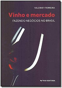 Livro Vinho E Mercado - Fazendo Negócios No Brasil