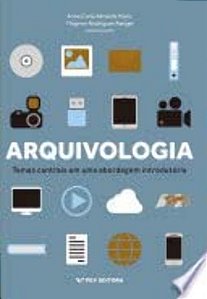 Livro Arquivologia - Temas Centrais Em Uma Abordagem Intr...