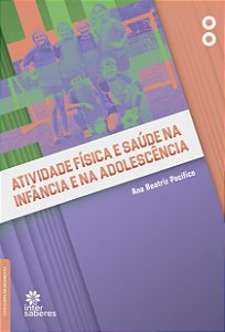 Livro Atividade física e saúde na infância e na adolescên...