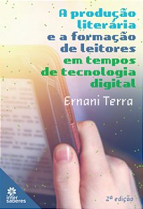 Livro A Produção Literária E A Formação De Leitores Em Te...