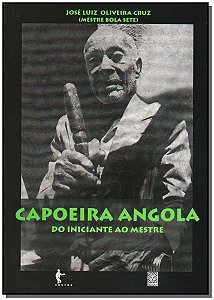 Livro Capoeira Angola Do Iniciante Ao Mestre