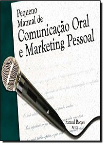 Livro Pequeno Manual Comunicação Oral E Marketing