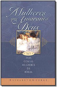 Livro Mulheres que amaram a Deus: 365 Dias com as mulhere...