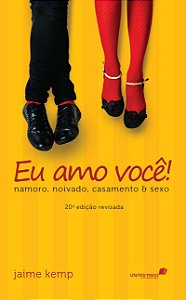 Livro Eu amo você: Namoro, noivado, casamento & sexo