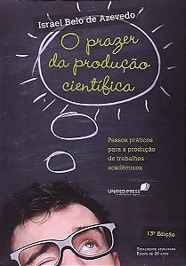 Livro O prazer da produção científica: Passos práticos pa...
