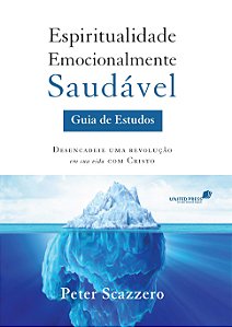 Livro Espiritualidade emocionalmente saudável: Guia de es...